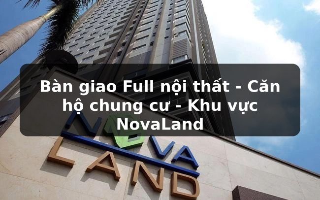 NovaLand Group: Có gì khác biệt khi chọn nhà ở các dự án của họ?