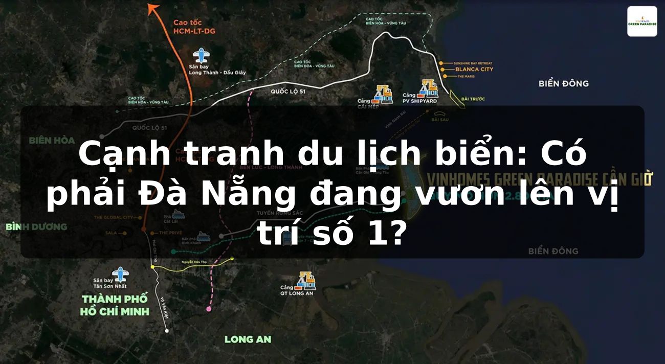 Cạnh tranh du lịch biển: Có phải Đà Nẵng đang vươn lên vị trí số 1?