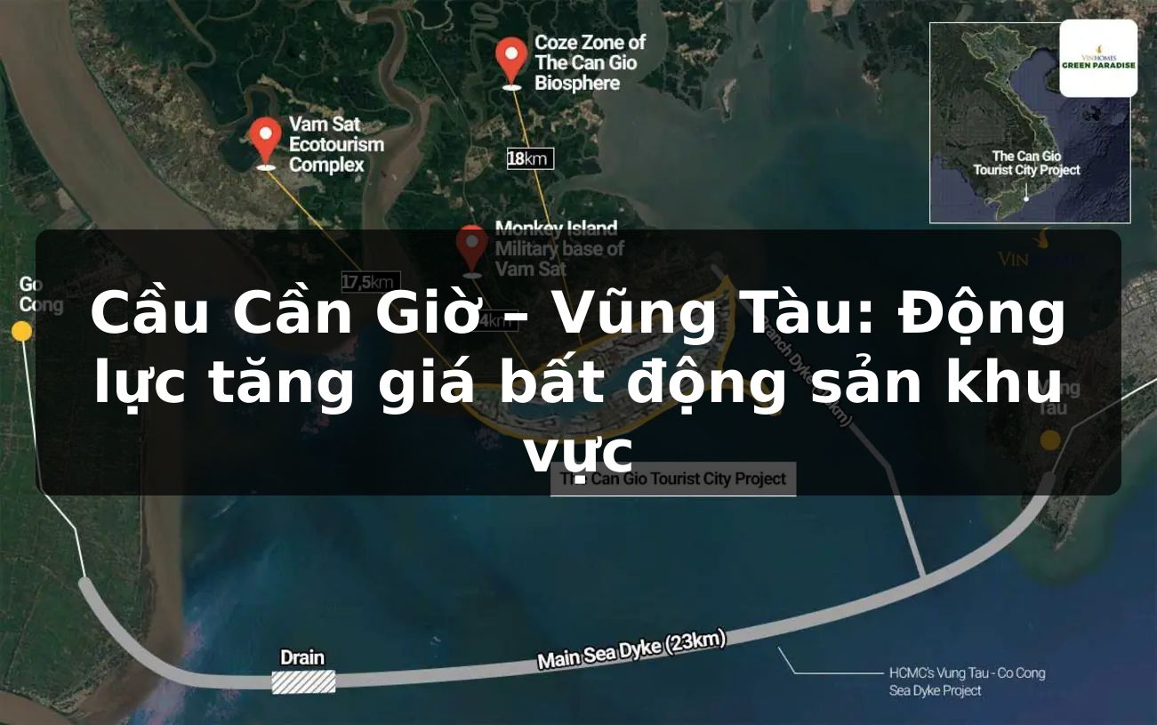 Cầu Cần Giờ – Vũng Tàu: Động lực tăng giá bất động sản khu vực