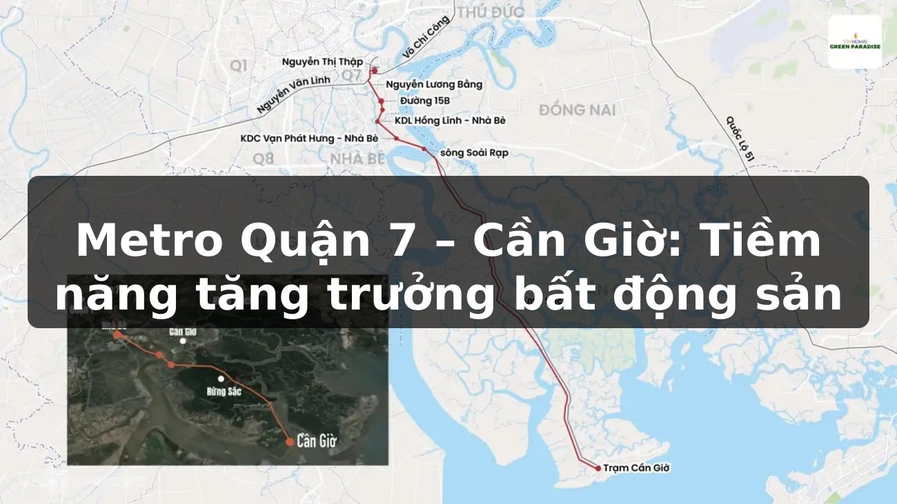 Metro Quận 7 – Cần Giờ: Tiềm năng tăng trưởng bất động sản