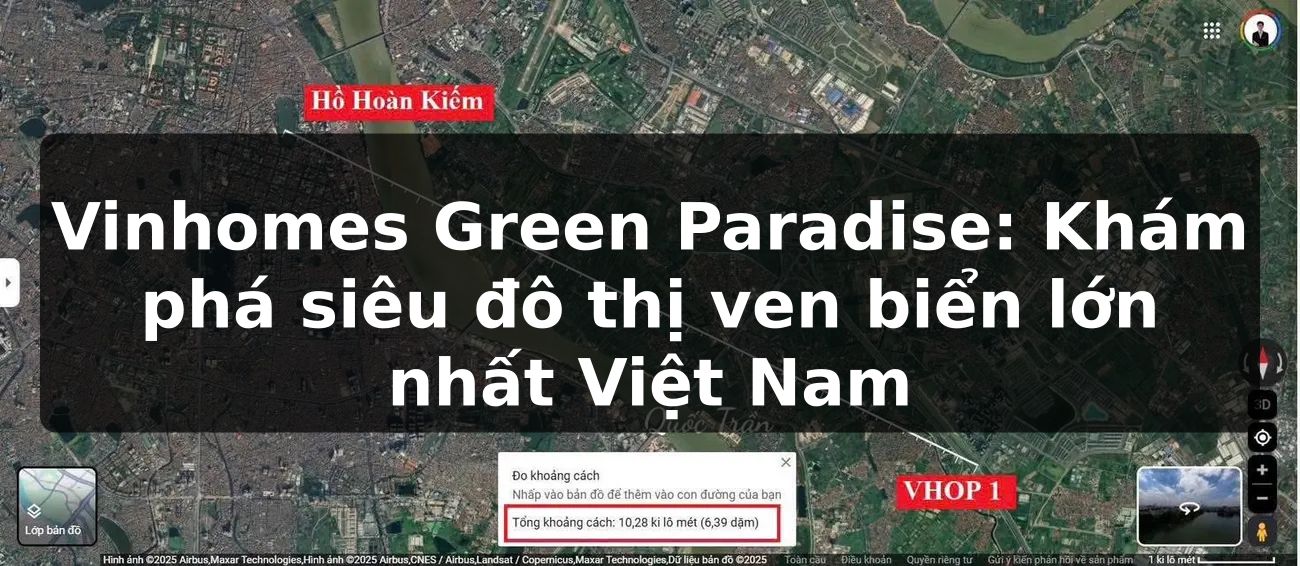 Vinhomes Green Paradise: Khám phá siêu đô thị ven biển lớn nhất Việt Nam